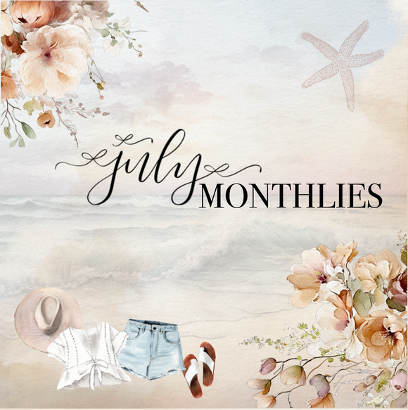 JULY MONTHLIES