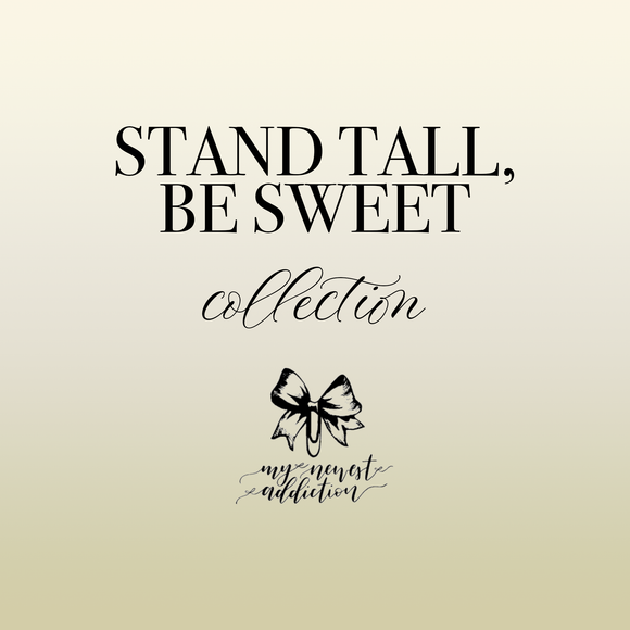 Stand Tall Collection
